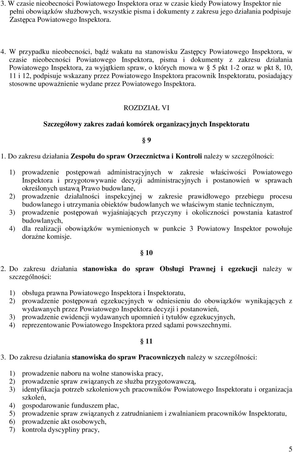 W przypadku nieobecności, bądź wakatu na stanowisku Zastępcy Powiatowego Inspektora, w czasie nieobecności Powiatowego Inspektora, pisma i dokumenty z zakresu działania Powiatowego Inspektora, za