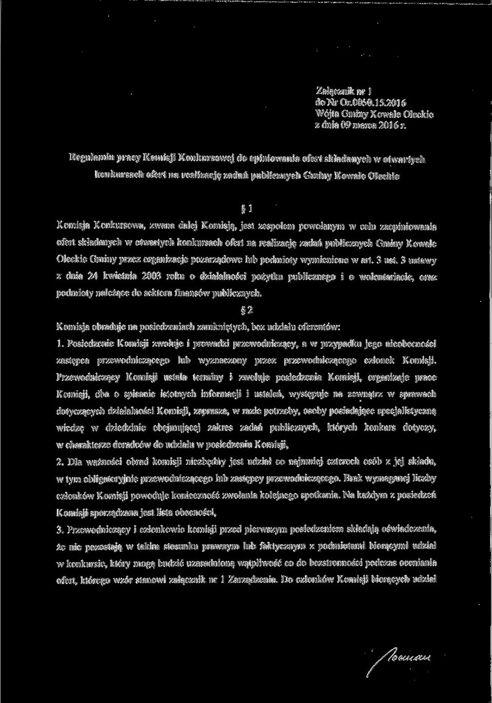 zespołem powołanym w celu zaopiniowania ofert składanych w otwartych konkursach ofert na realizację zadań publicznych Gminy Kowale Oleckie Gminy przez organizacje pozarządowe lub podmioty wymienione