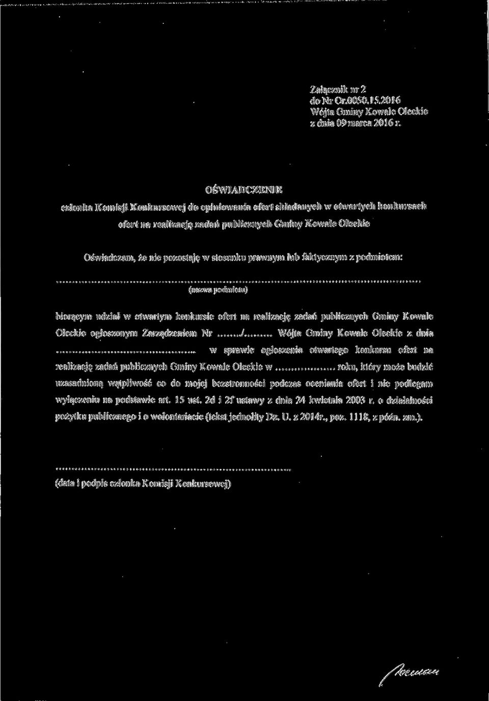 prawnym lub faktycznym z podmiotem: (nazwa podmiotu) biorącym udział w otwartym konkursie ofert na realizację zadań publicznych Gminy Kowale Oleckie ogłoszonym Zarządzeniem Nr / Wójta Gminy Kowale