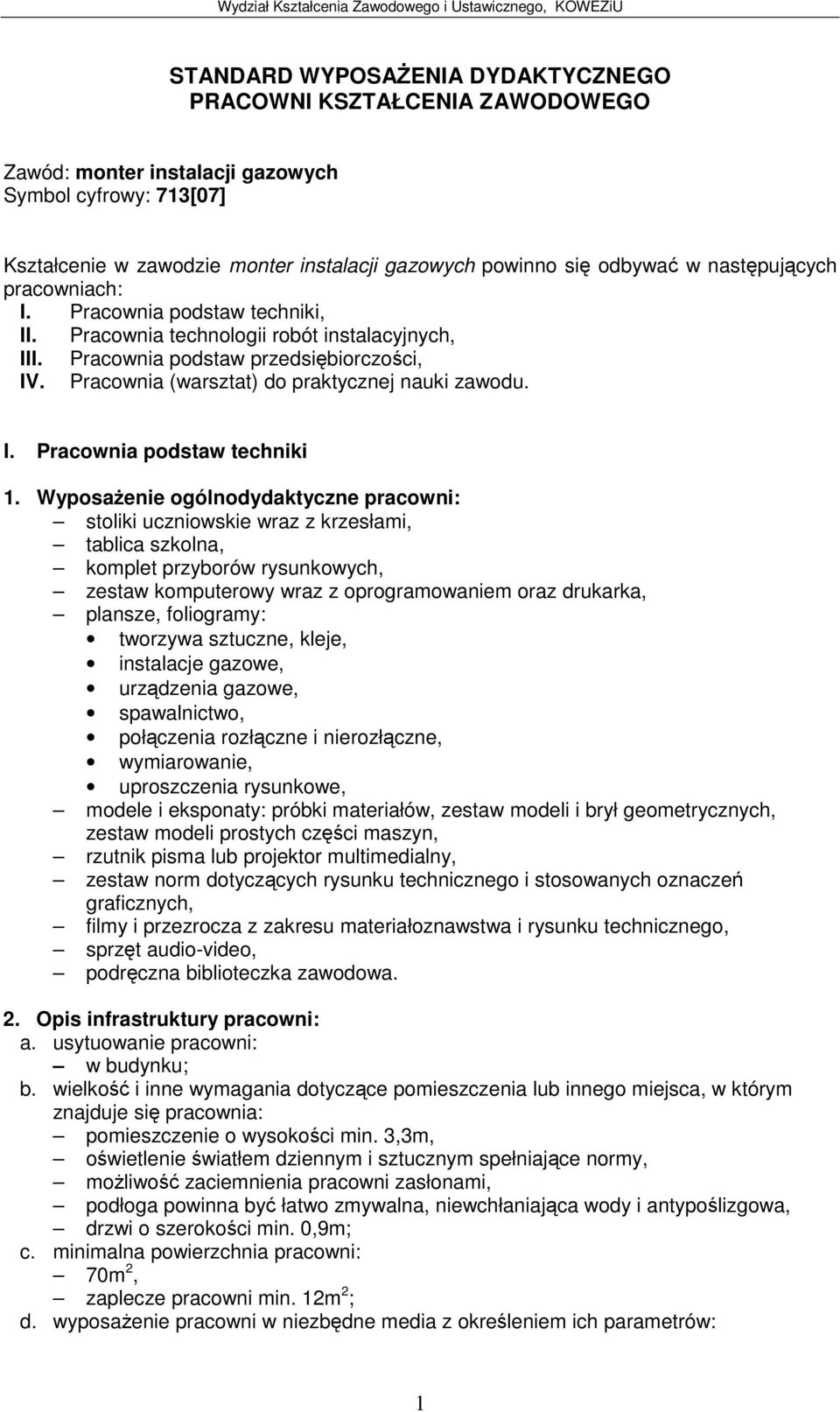 Pracownia podstaw przedsibiorczoci, IV. Pracownia (warsztat) do praktycznej nauki zawodu. I. Pracownia podstaw techniki 1.