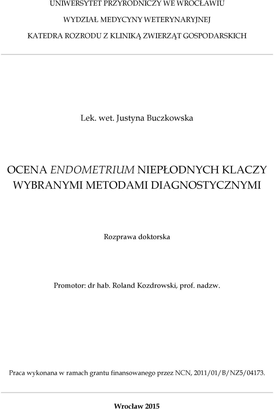 OCENA ENDOMETRIUM NIEPŁODNYCH KLACZY WYBRANYMI METODAMI DIAGNOSTYCZNYMI Rozprawa