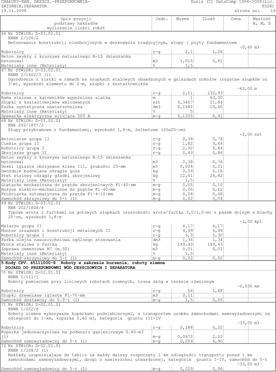 betonowa) m3 1,015 0,61 67 Nr STWiOR: D-03.02.