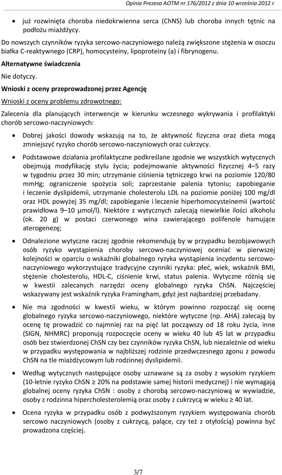 Wnioski z oceny przeprowadzonej przez Agencję Wnioski z oceny problemu zdrowotnego: Zalecenia dla planujących interwencje w kierunku wczesnego wykrywania i profilaktyki chorób sercowo-naczyniowych: