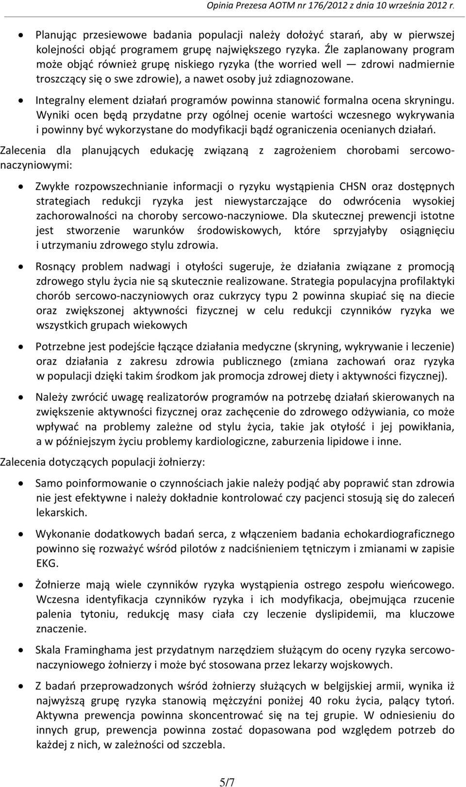 Integralny element działań programów powinna stanowić formalna ocena skryningu.