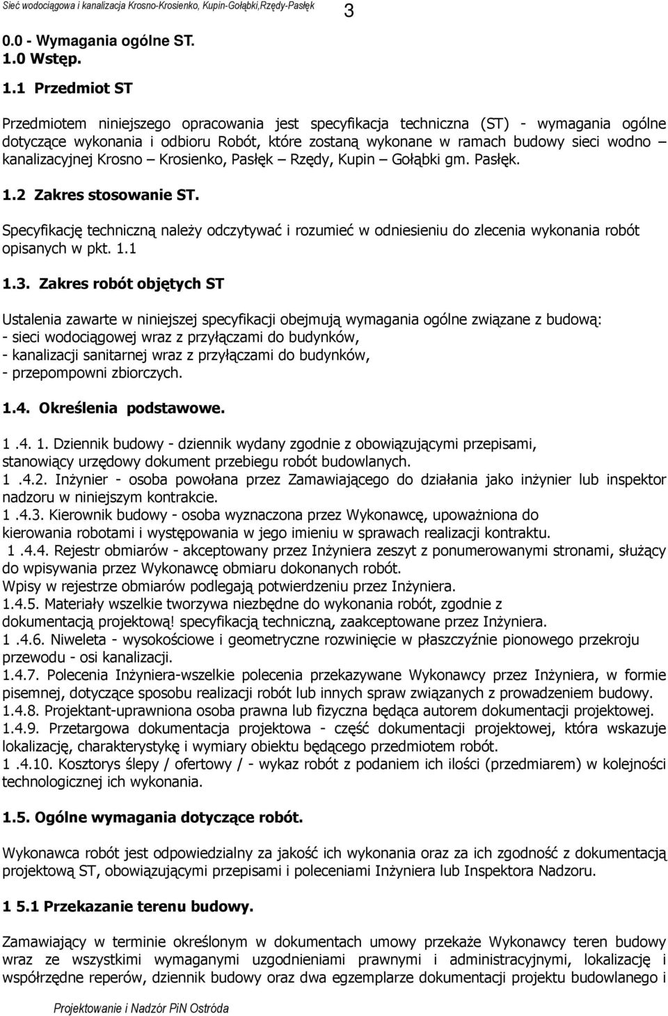 kanalizacyjnej Krosno Krosienko, Pasłęk Rzędy, Kupin Gołąbki gm. Pasłęk. 1.2 Zakres stosowanie ST.