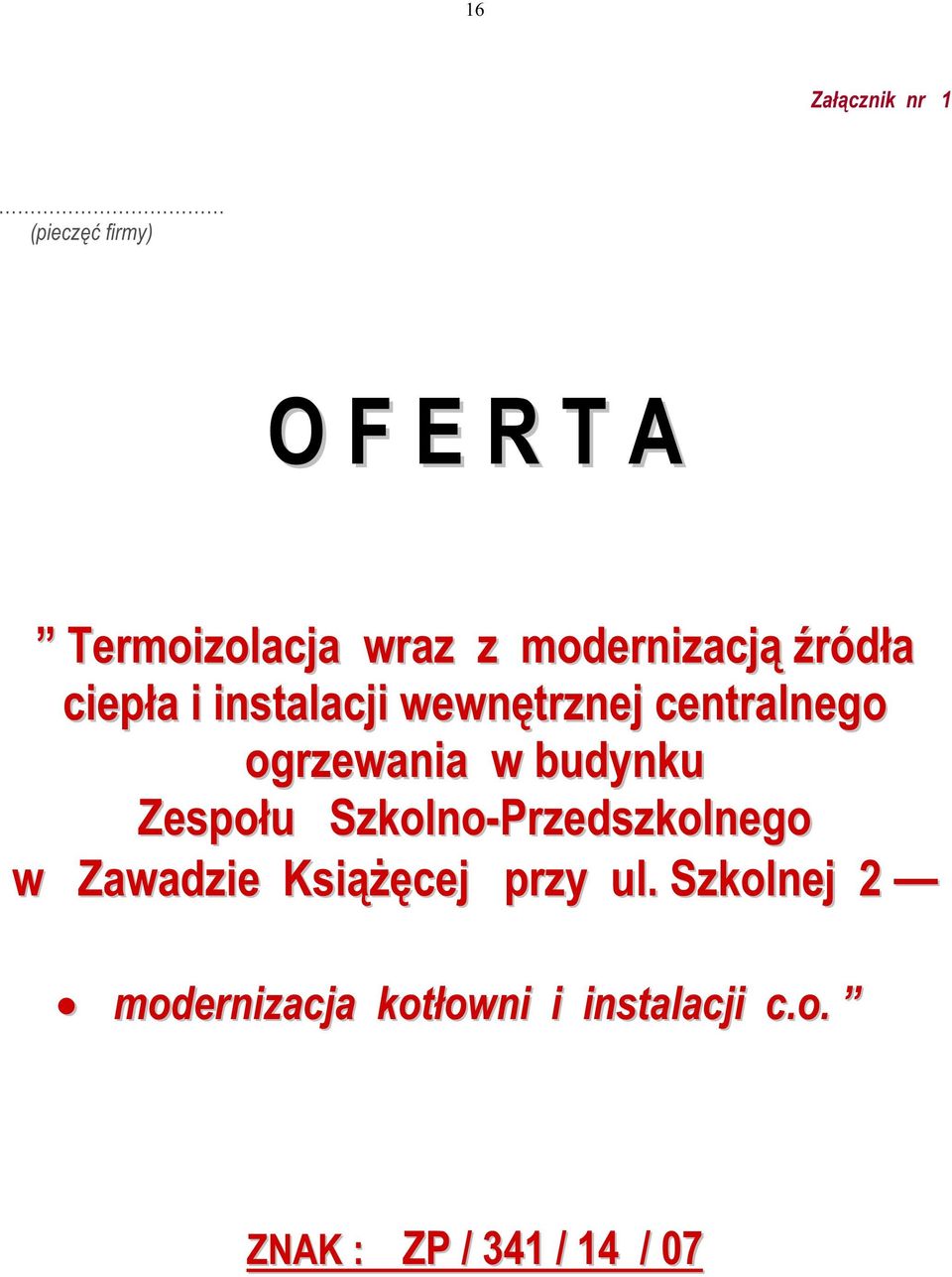 ogrzewania w budynku Zespołu Szkolno-Przedszkolnego w Zawadzie KsiąŜęcej