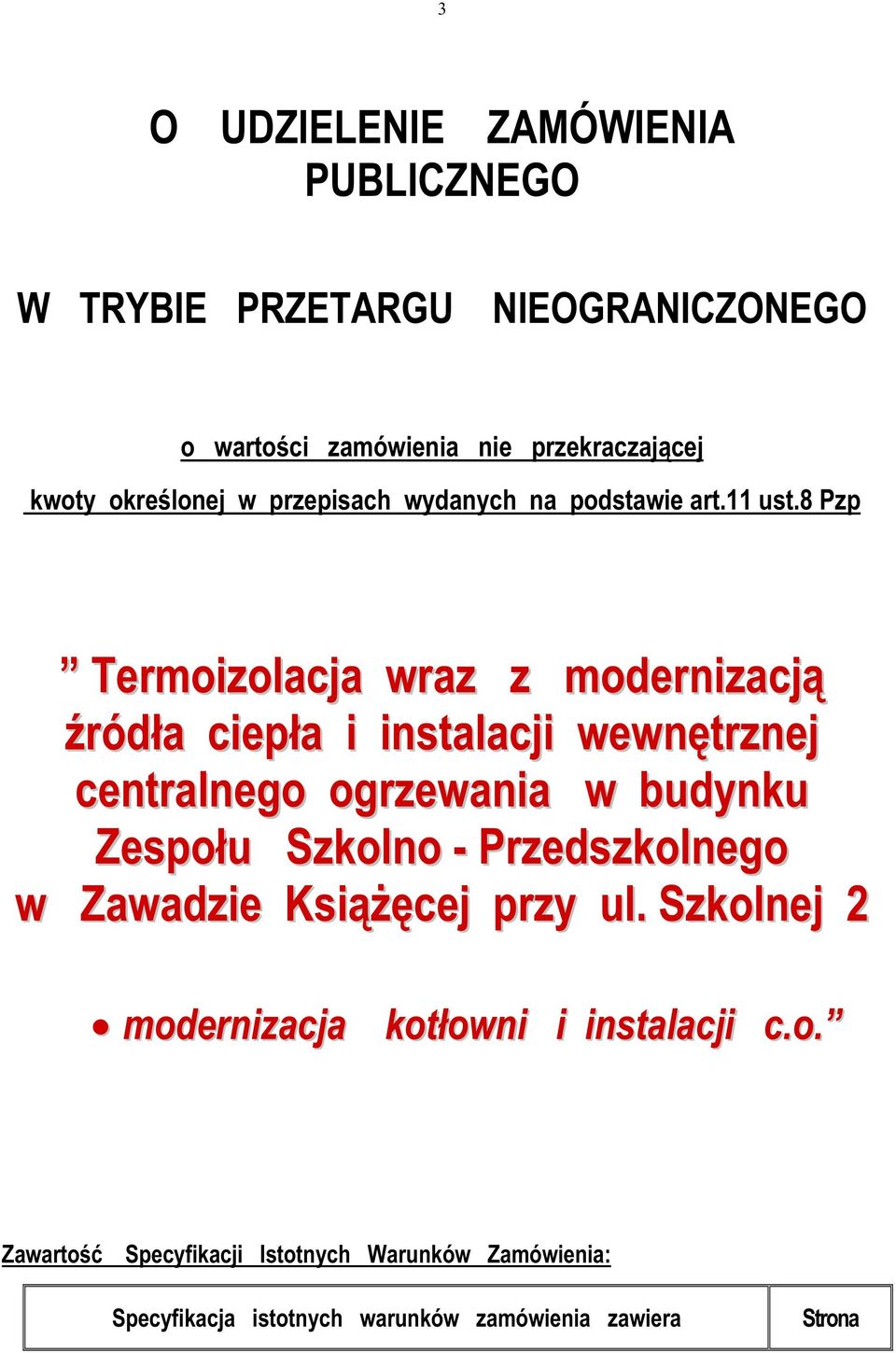 8 Pzp Termoizolacja wraz z modernizacją źródła ciepła i instalacji wewnętrznej centralnego ogrzewania w budynku Zespołu Szkolno