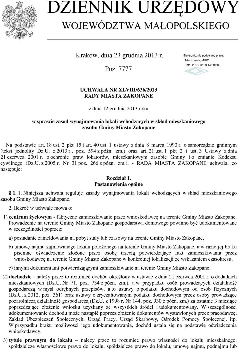 18 ust. 2 pkt 15 i art. 40 ust. 1 ustawy z dnia 8 marca 1990 r. o samorządzie gminnym (tekst jednolity Dz.U. z 2013 r., poz. 594 z późn. zm.) oraz art. 21 ust. 1 pkt 2 i ust.