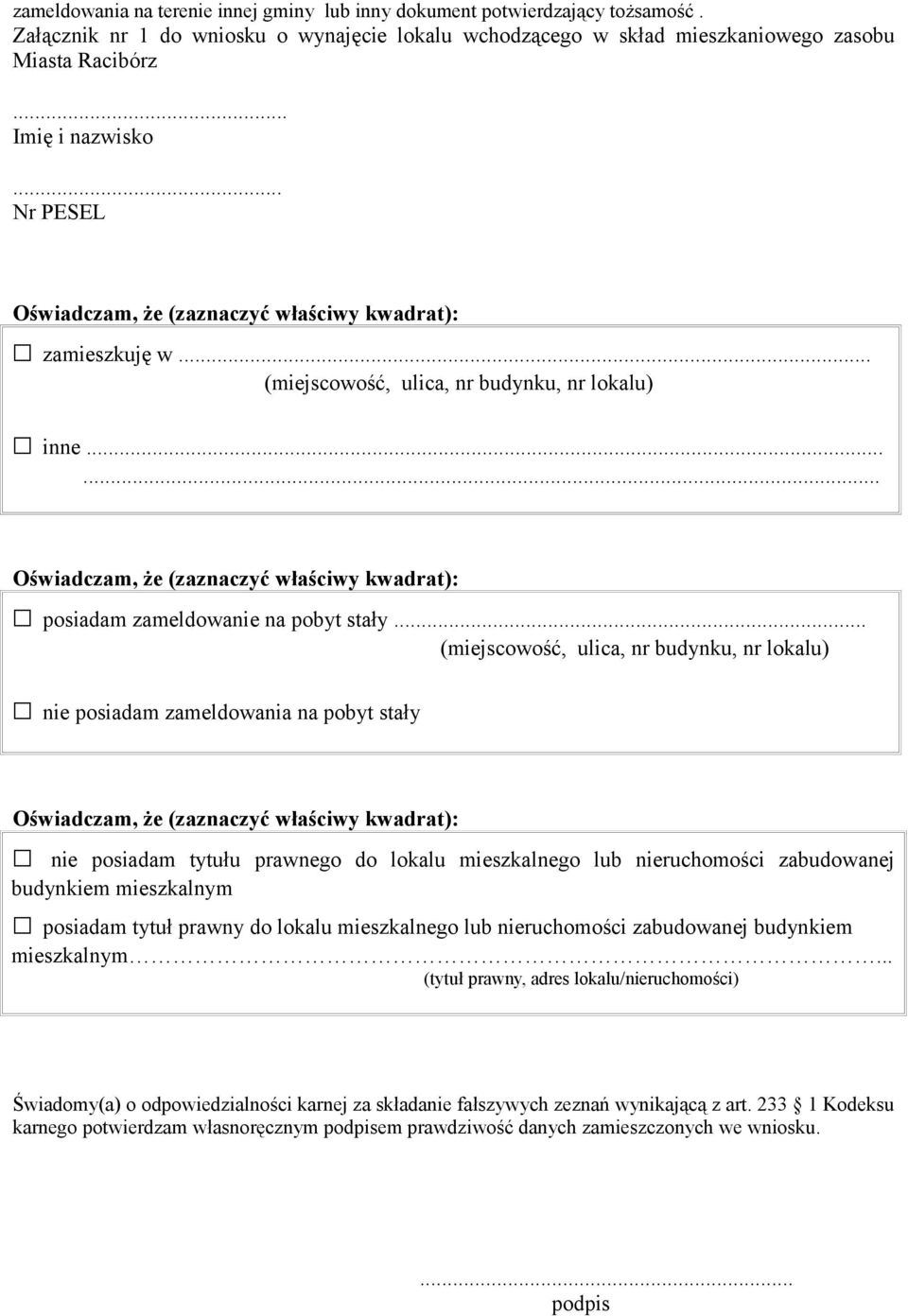 ..... Oświadczam, że (zaznaczyć właściwy kwadrat): posiadam zameldowanie na pobyt stały.