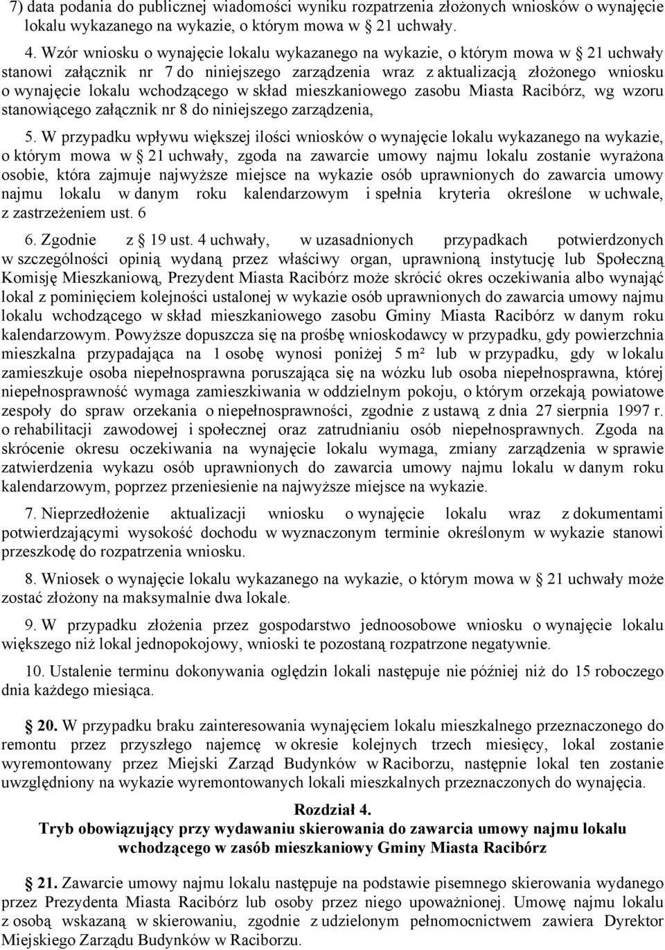 wchodzącego w skład mieszkaniowego zasobu Miasta Racibórz, wg wzoru stanowiącego załącznik nr 8 do niniejszego zarządzenia, 5.