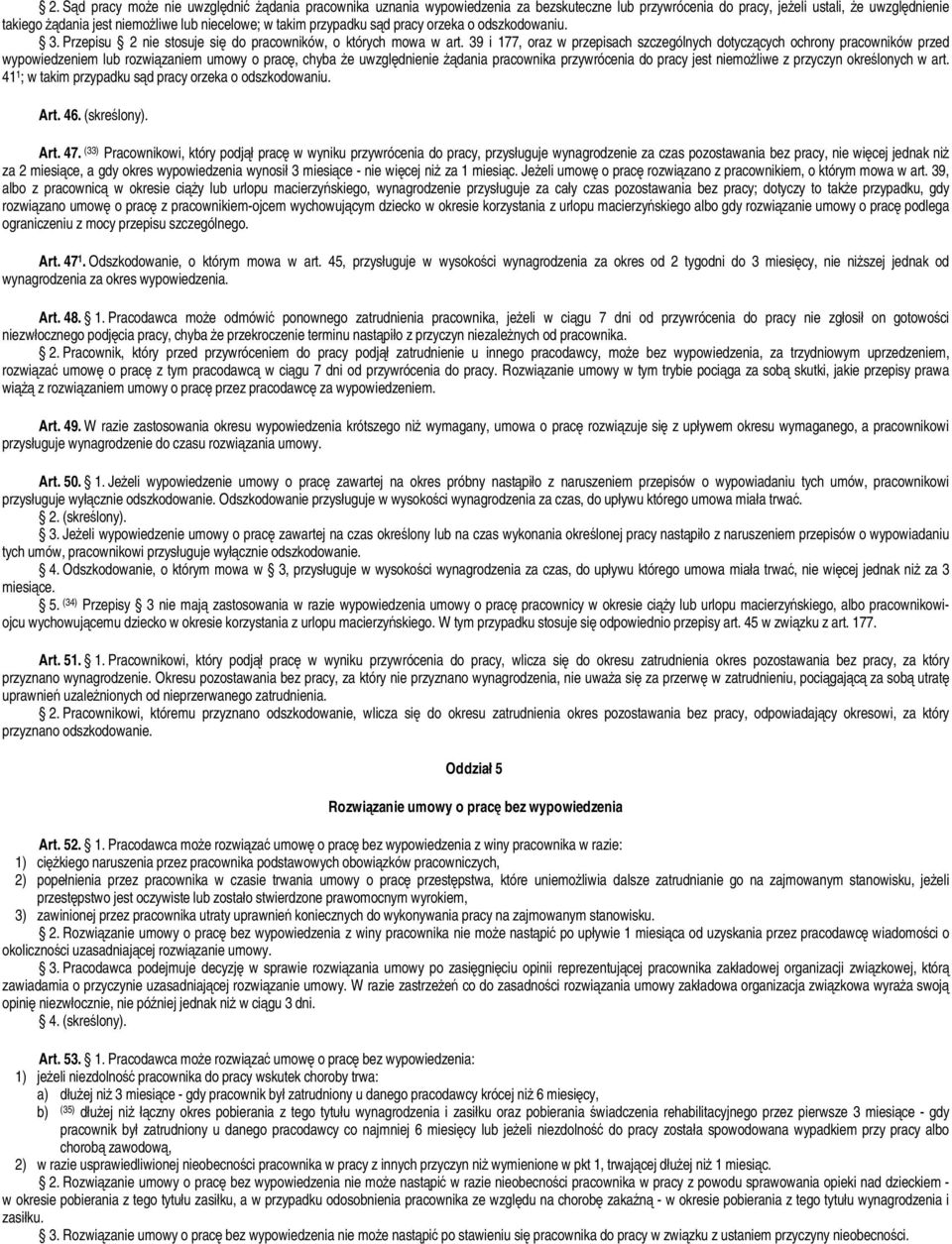 39 i 177, oraz w przepisach szczególnych dotyczących ochrony pracowników przed wypowiedzeniem lub rozwiązaniem umowy o pracę, chyba że uwzględnienie żądania pracownika przywrócenia do pracy jest