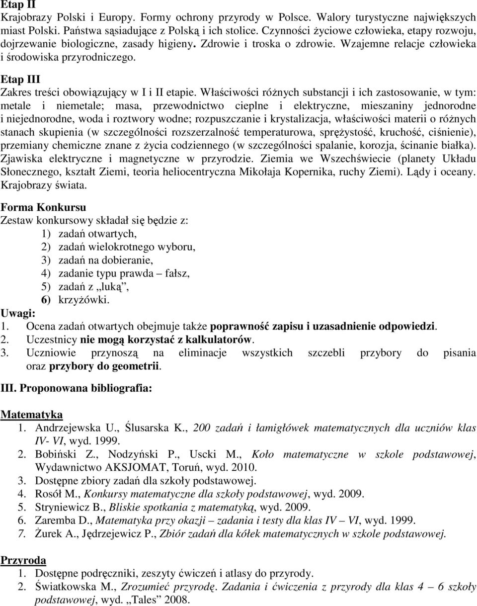 Etap III Zakres treści obowiązujący w I i II etapie.