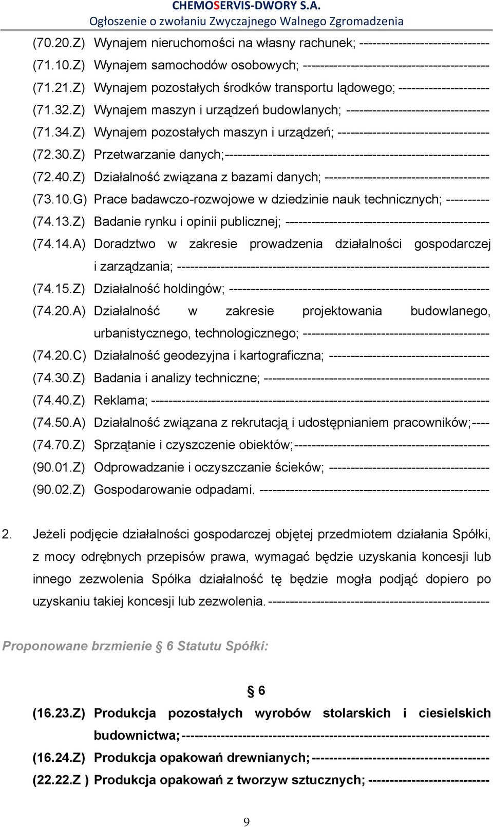 Z) Wynajem pozostałych maszyn i urządzeń; ----------------------------------- (72.30.Z) Przetwarzanie danych; ------------------------------------------------------------- (72.40.