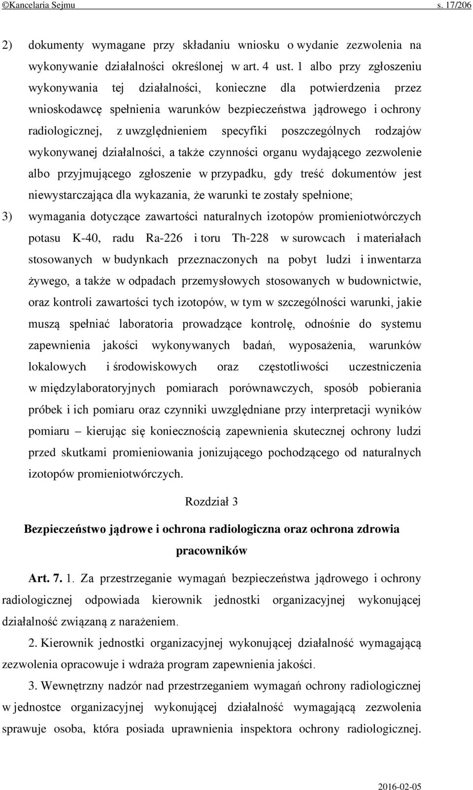 poszczególnych rodzajów wykonywanej działalności, a także czynności organu wydającego zezwolenie albo przyjmującego zgłoszenie w przypadku, gdy treść dokumentów jest niewystarczająca dla wykazania,