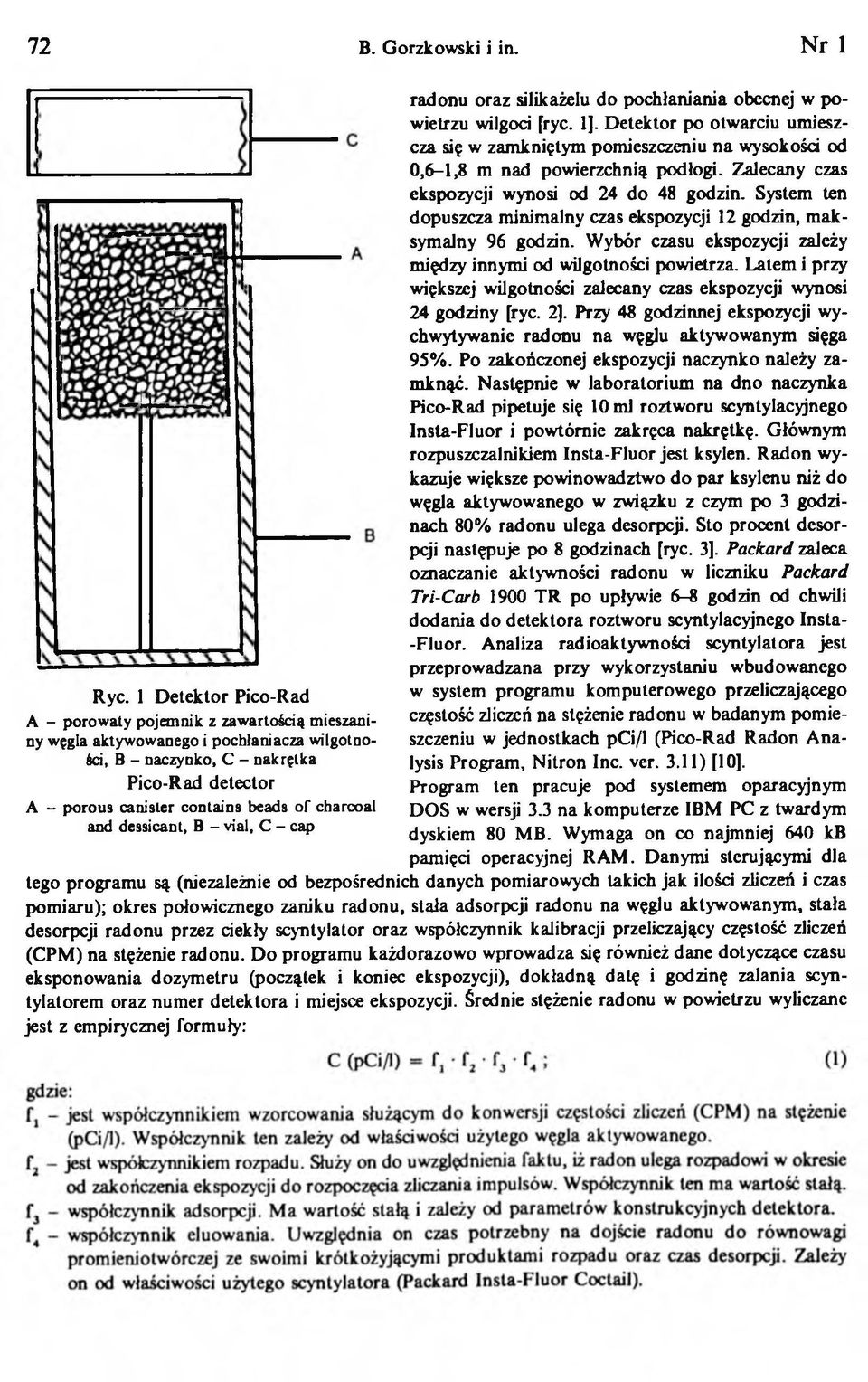 charcoal and dessicant, В - vial, С - cap radonu oraz silikażelu do pochłaniania obecnej w powietrzu wilgoci [ryc. 1].