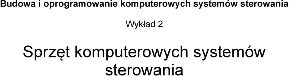 sterowania Wykład 2 Sprzęt