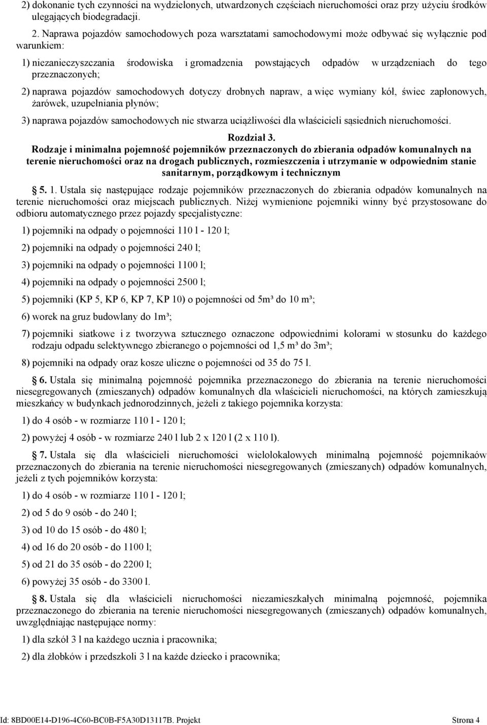 przeznaczonych; 2) naprawa pojazdów samochodowych dotyczy drobnych napraw, a więc wymiany kół, świec zapłonowych, żarówek, uzupełniania płynów; 3) naprawa pojazdów samochodowych nie stwarza