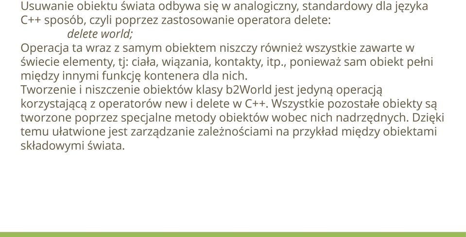 , ponieważ sam obiekt pełni między innymi funkcję kontenera dla nich.