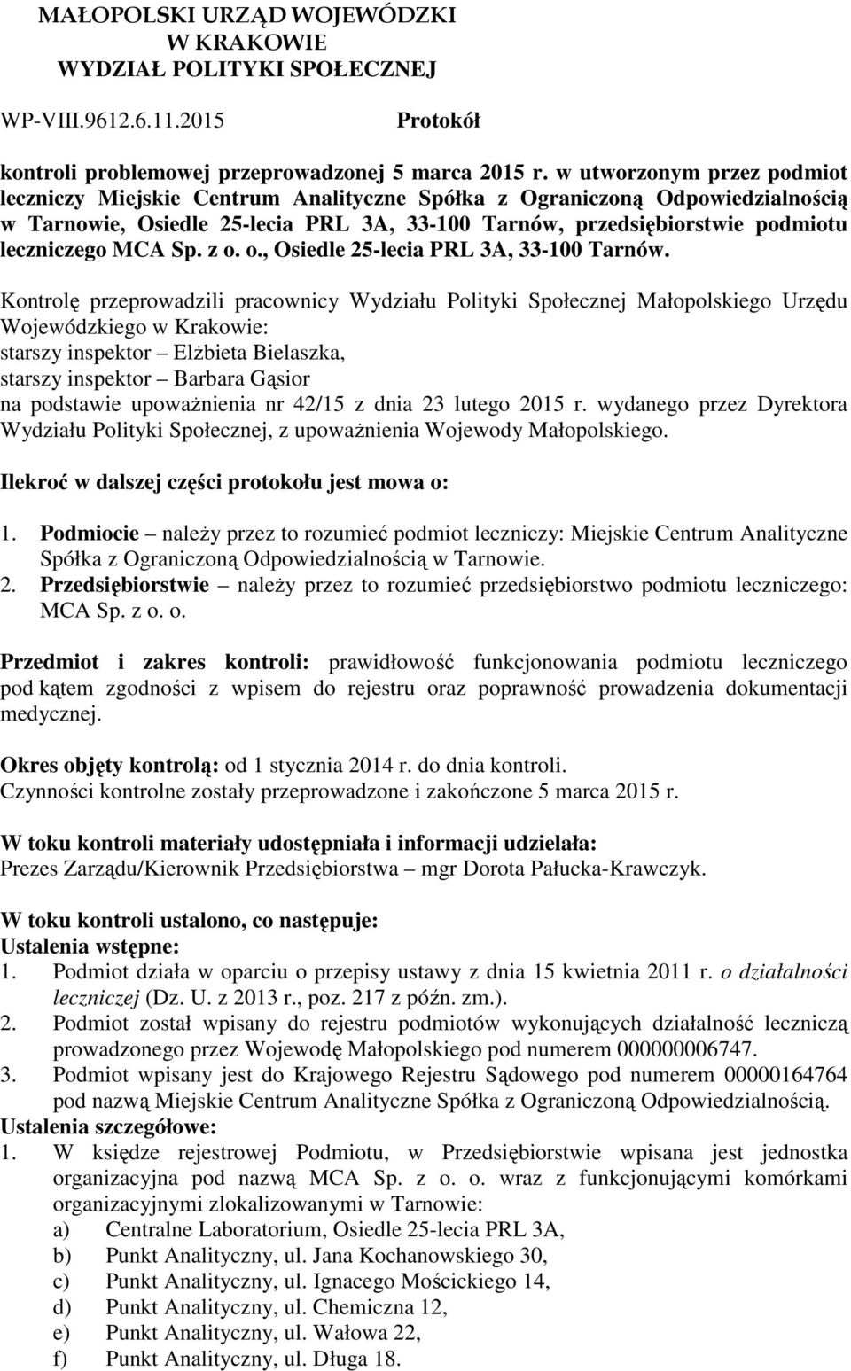 MCA Sp. z o. o., Osiedle 25-lecia PRL 3A, 33-100 Tarnów.