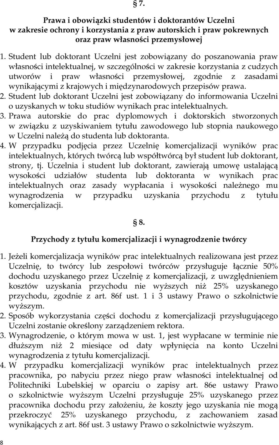 zasadami wynikającymi z krajowych i międzynarodowych przepisów prawa. 2.