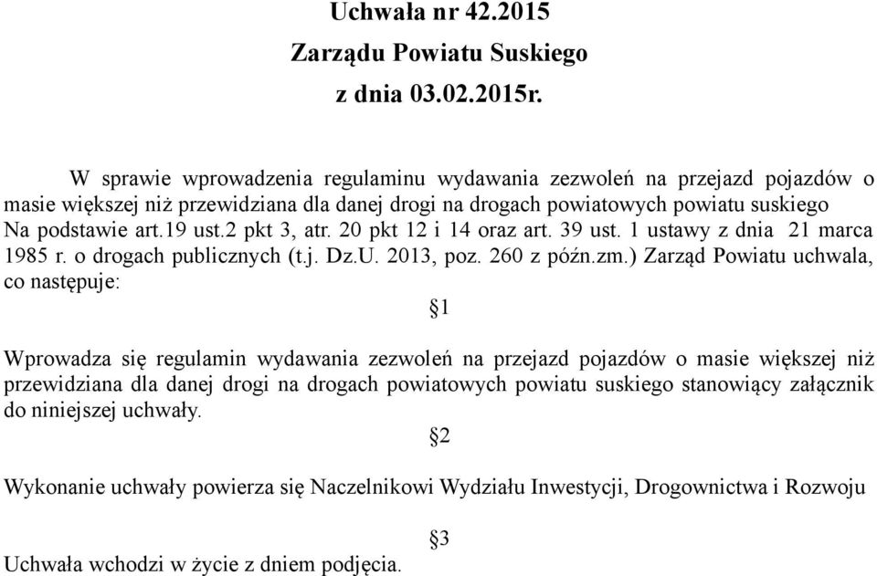 2 pkt 3, atr. 20 pkt 12 i 14 oraz art. 39 ust. 1 ustawy z dnia 21 marca 1985 r. o drogach publicznych (t.j. Dz.U. 2013, poz. 260 z późn.zm.