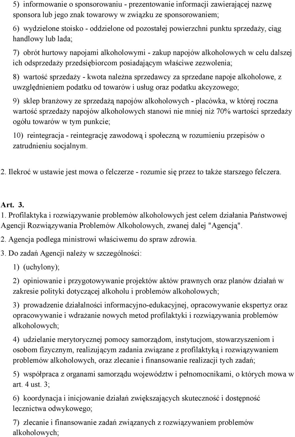 wartość sprzedaży - kwota należna sprzedawcy za sprzedane napoje alkoholowe, z uwzględnieniem podatku od towarów i usług oraz podatku akcyzowego; 9) sklep branżowy ze sprzedażą napojów alkoholowych -