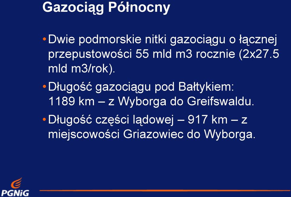 Długość gazociągu pod Bałtykiem: 1189 km z Wyborga do