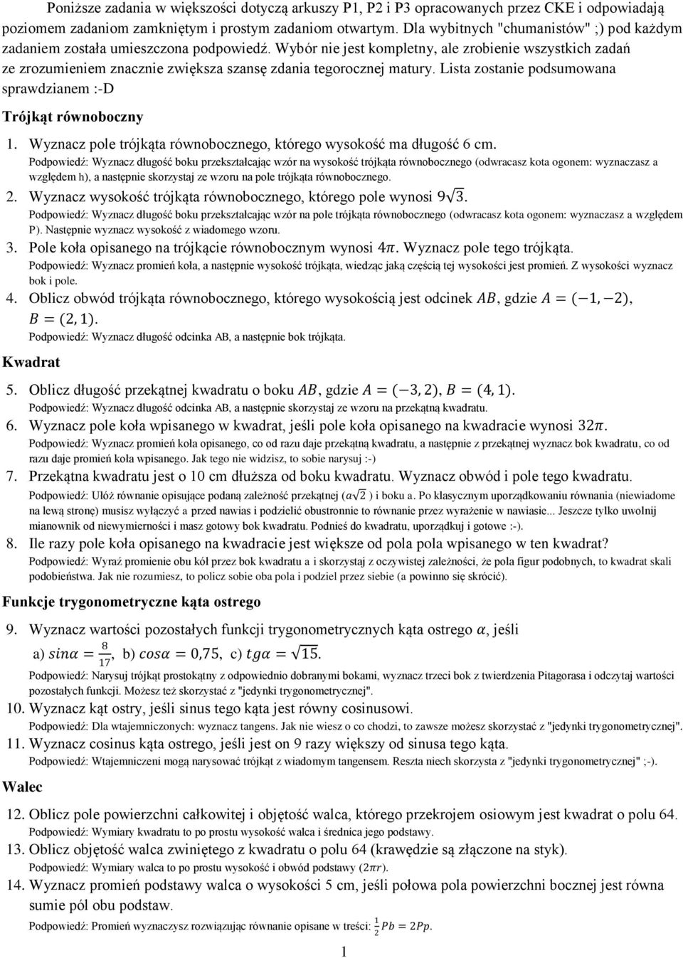 Wybór nie jest kompletny, ale zrobienie wszystkich zadań ze zrozumieniem znacznie zwiększa szansę zdania tegorocznej matury. Lista zostanie podsumowana sprawdzianem :-D Trójkąt równoboczny 1.