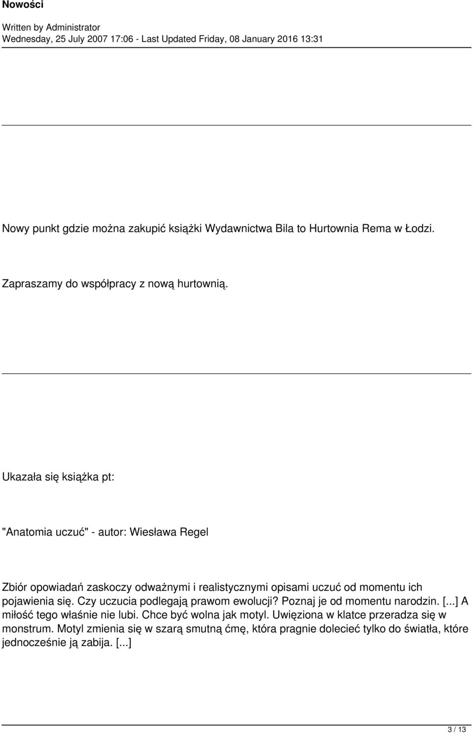 pojawienia się. Czy uczucia podlegają prawom ewolucji? Poznaj je od momentu narodzin. [...] A miłość tego właśnie nie lubi.