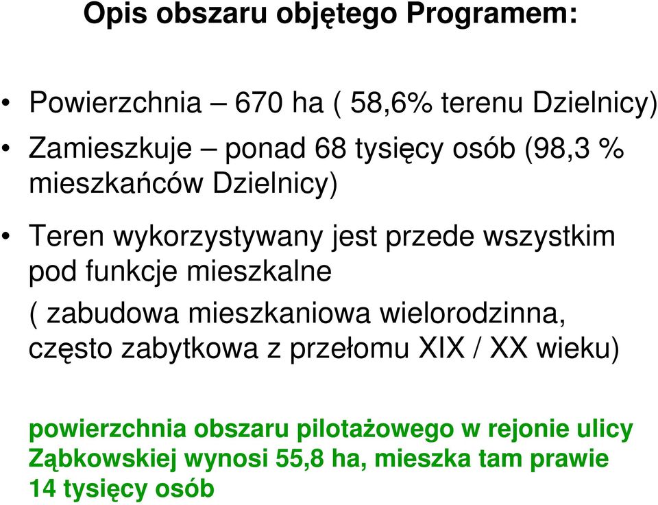 mieszkalne ( zabudowa mieszkaniowa wielorodzinna, często zabytkowa z przełomu XIX / XX wieku)