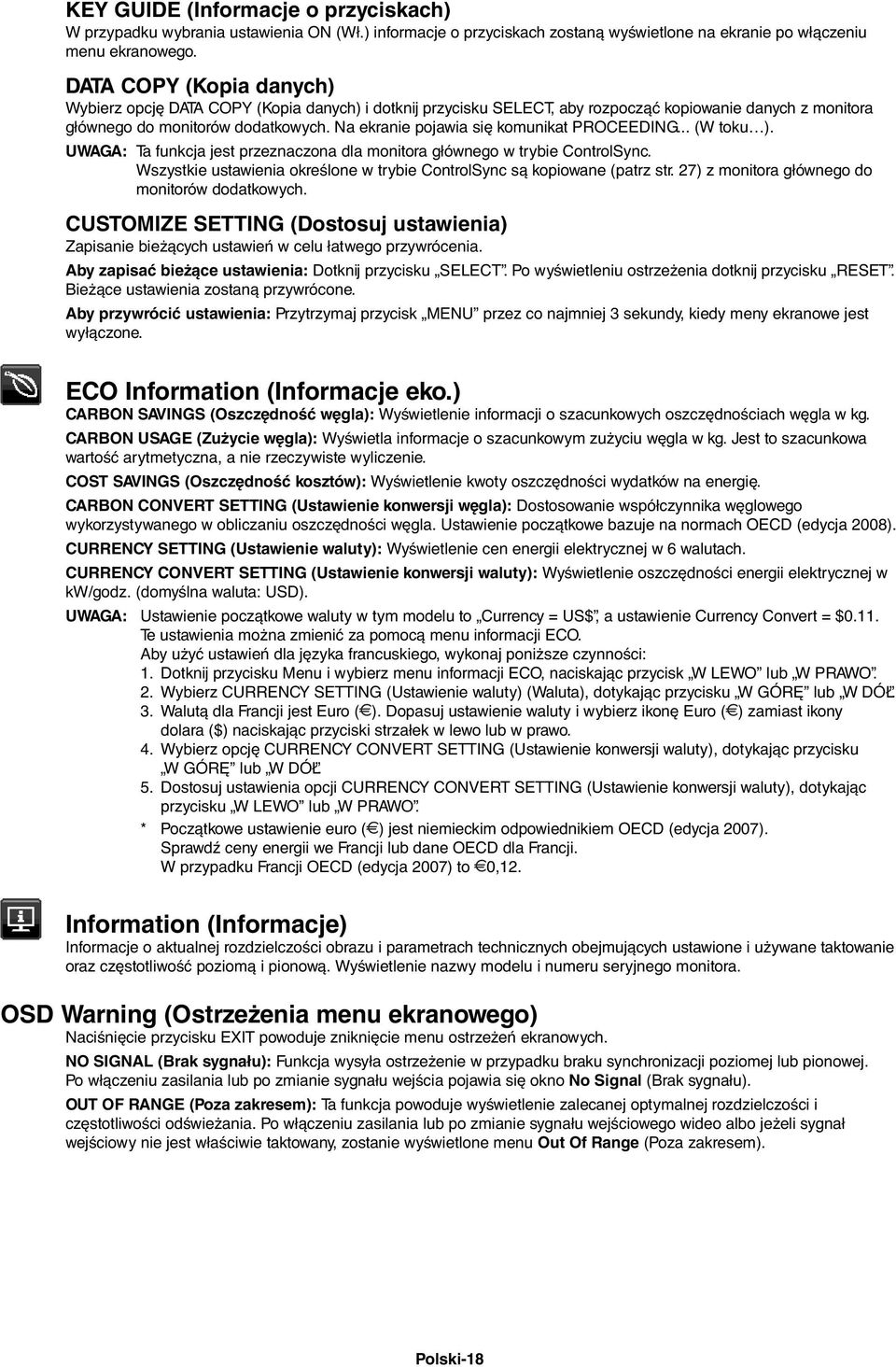 Na ekranie pojawia się komunikat PROCEEDING... (W toku ). UWAGA: Ta funkcja jest przeznaczona dla monitora głównego w trybie ControlSync.