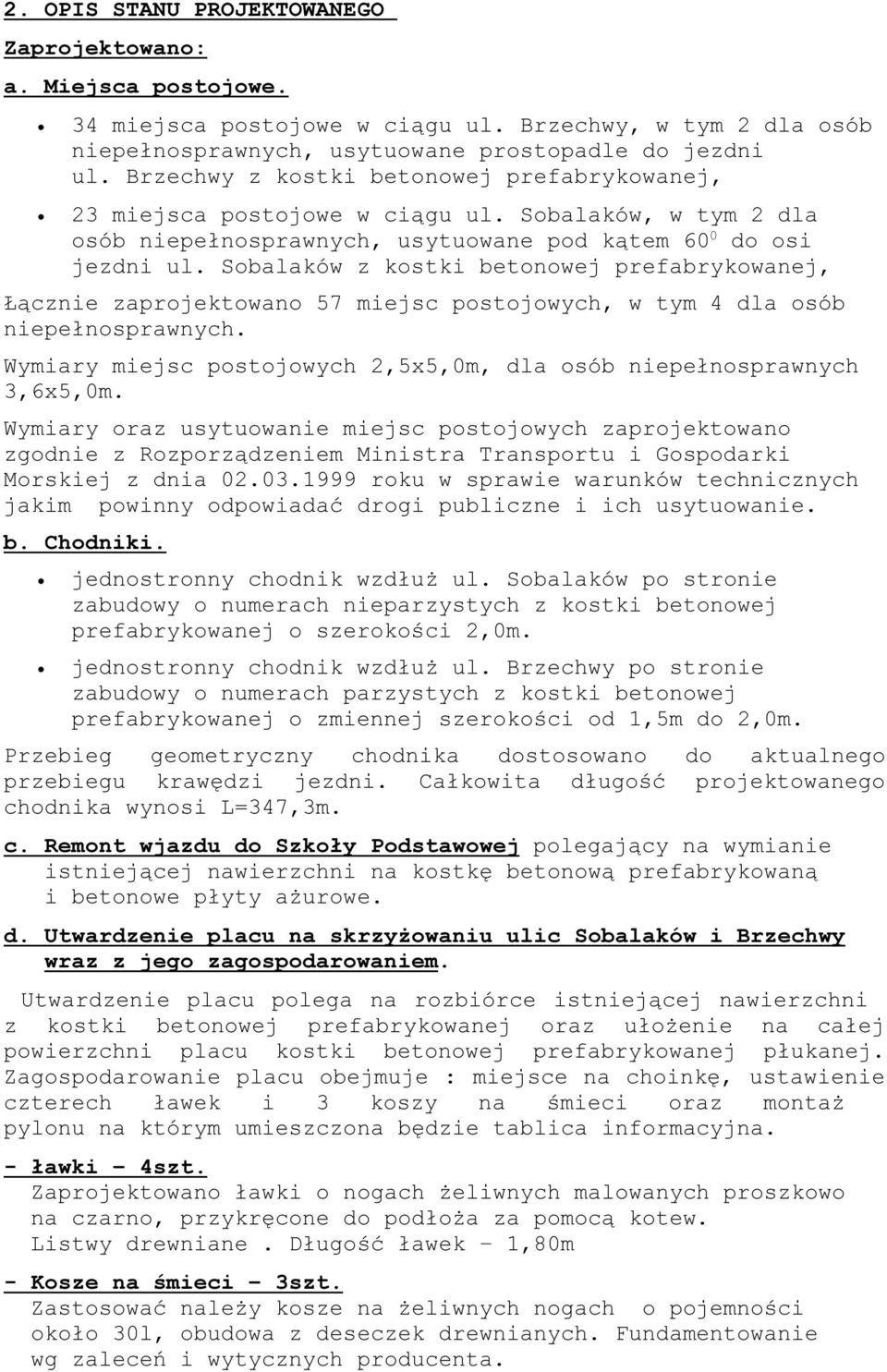 Sobalaków z kostki betonowej prefabrykowanej, Łącznie zaprojektowano 57 miejsc postojowych, w tym 4 dla osób niepełnosprawnych.