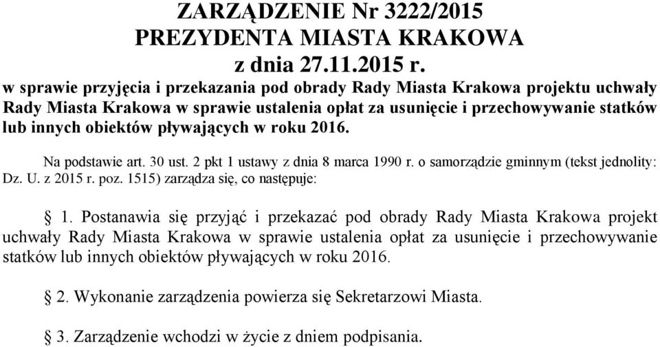 pływających w roku 2016. Na podstawie art. 30 ust. 2 pkt 1 ustawy z dnia 8 marca 1990 r. o samorządzie gminnym (tekst jednolity: Dz. U. z 2015 r. poz. 1515) zarządza się, co następuje: 1.