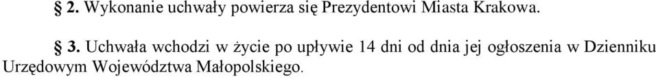 Uchwała wchodzi w życie po upływie 14 dni od