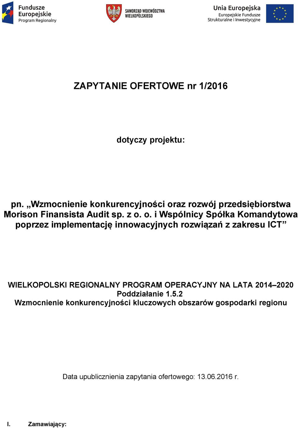 rozwiązań z zakresu ICT WIELKOPOLSKI REGIONALNY PROGRAM OPERACYJNY NA LATA 2014 2020