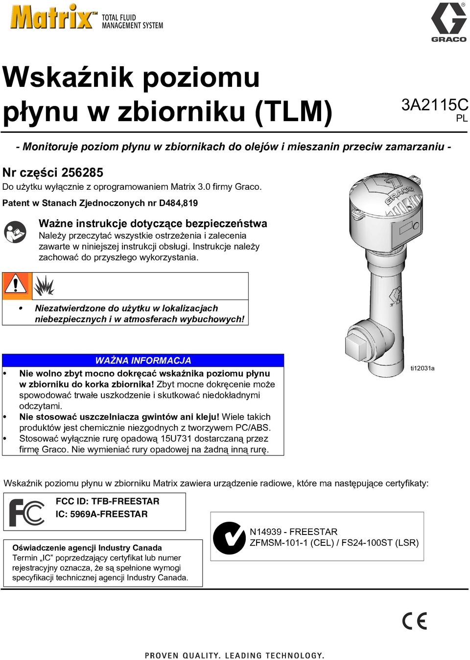 Instrukcje nale y zachowaæ do przysz³ego wykorzystania. Niezatwierdzone do u ytku w lokalizacjach niebezpiecznych i w atmosferach wybuchowych!