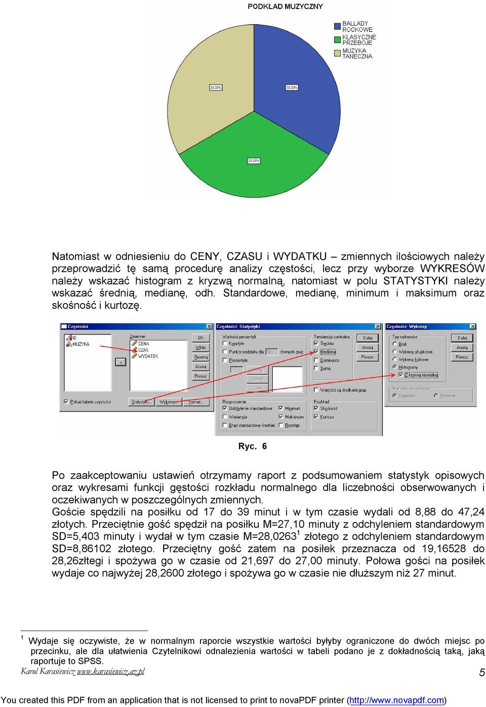 6 Po zaakceptowaniu ustawień otrzymamy raport z podsumowaniem statystyk opisowych oraz wykresami funkcji gęstości rozkładu normalnego dla liczebności obserwowanych i oczekiwanych w poszczególnych