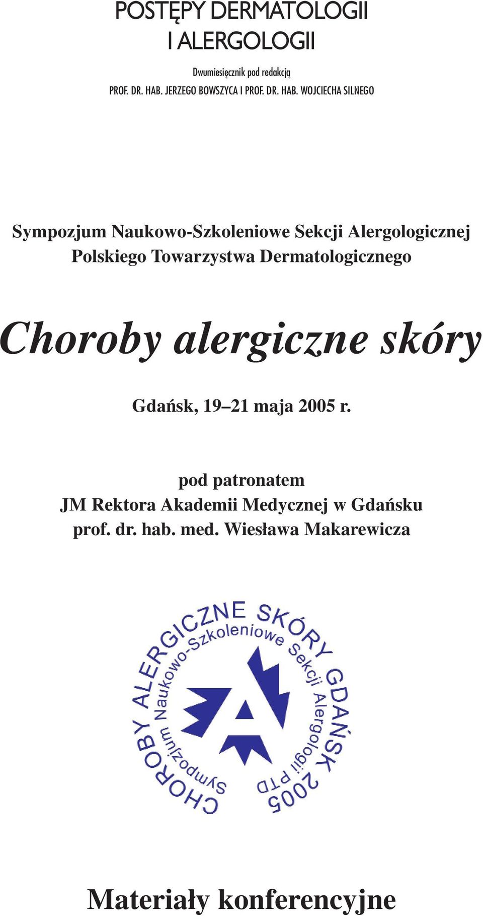 WOJCIECHA SILNEGO Sympozjum Naukowo-Szkoleniowe Sekcji Alergologicznej Polskiego Towarzystwa