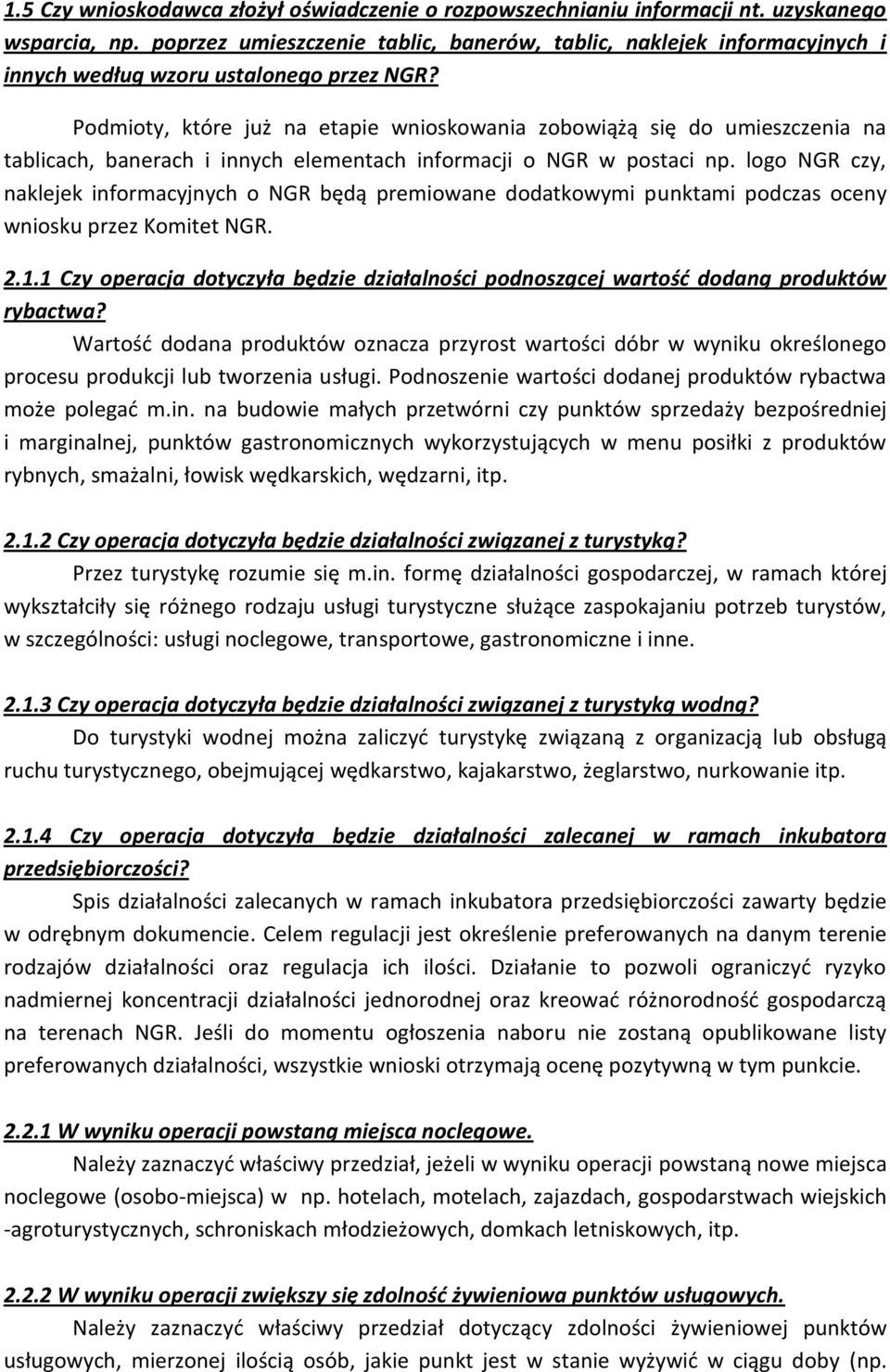 Podmioty, które już na etapie wnioskowania zobowiążą się do umieszczenia na tablicach, banerach i innych elementach informacji o NGR w postaci np.