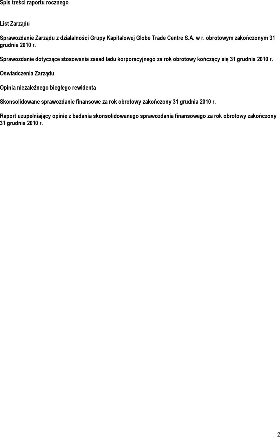 Sprawozdanie dotyczące stosowania zasad ładu korporacyjnego za rok obrotowy kończący się 31 grudnia 2010 r.