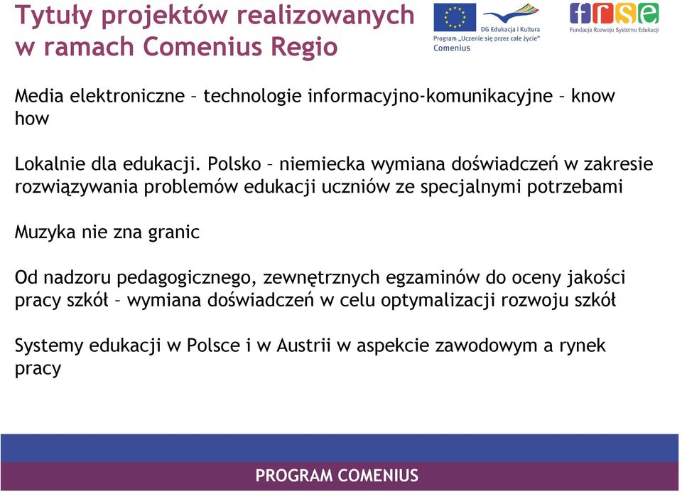 Polsko niemiecka wymiana doświadczeń w zakresie rozwiązywania problemów edukacji uczniów ze specjalnymi potrzebami Muzyka