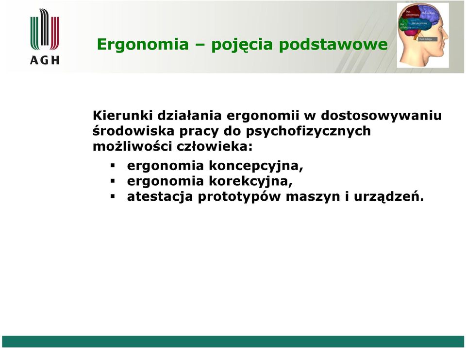 psychofizycznych możliwości człowieka: ergonomia