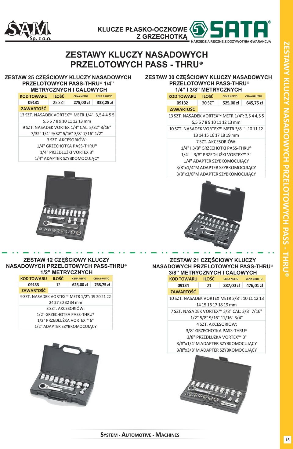 AKCESORIÓW: 1/4" GRZECHOTKA PASS-THRU 1/4" PRZEDŁUŻKI VORTEX 3" 1/4" ADAPTER SZYBKOMOCUJĄCY ZESTAW 12 CZĘŚCIOWY KLUCZY NASADOWYCH PRZELOTOWYCH PASS-THRU 1/2 METRYCZNYCH 09133 12 625,00 zł 768,75 zł