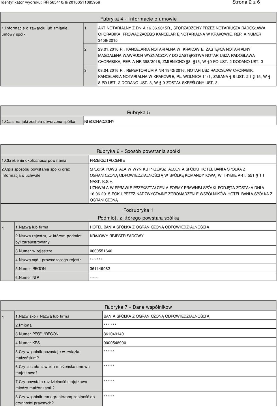 , KANCELARIA NOTARIALNA W KRAKOWIE, ZASTĘPCA NOTARIALNY MAGDALENA WAWRUCH WYZNACZONY DO ZASTĘPSTWA NOTARIUSZA RADOSŁAWA CHORABIKA, REP. A NR 398/2016, ZMIENIONO 8, 15, W 9 PO UST. 2 DODANO UST.