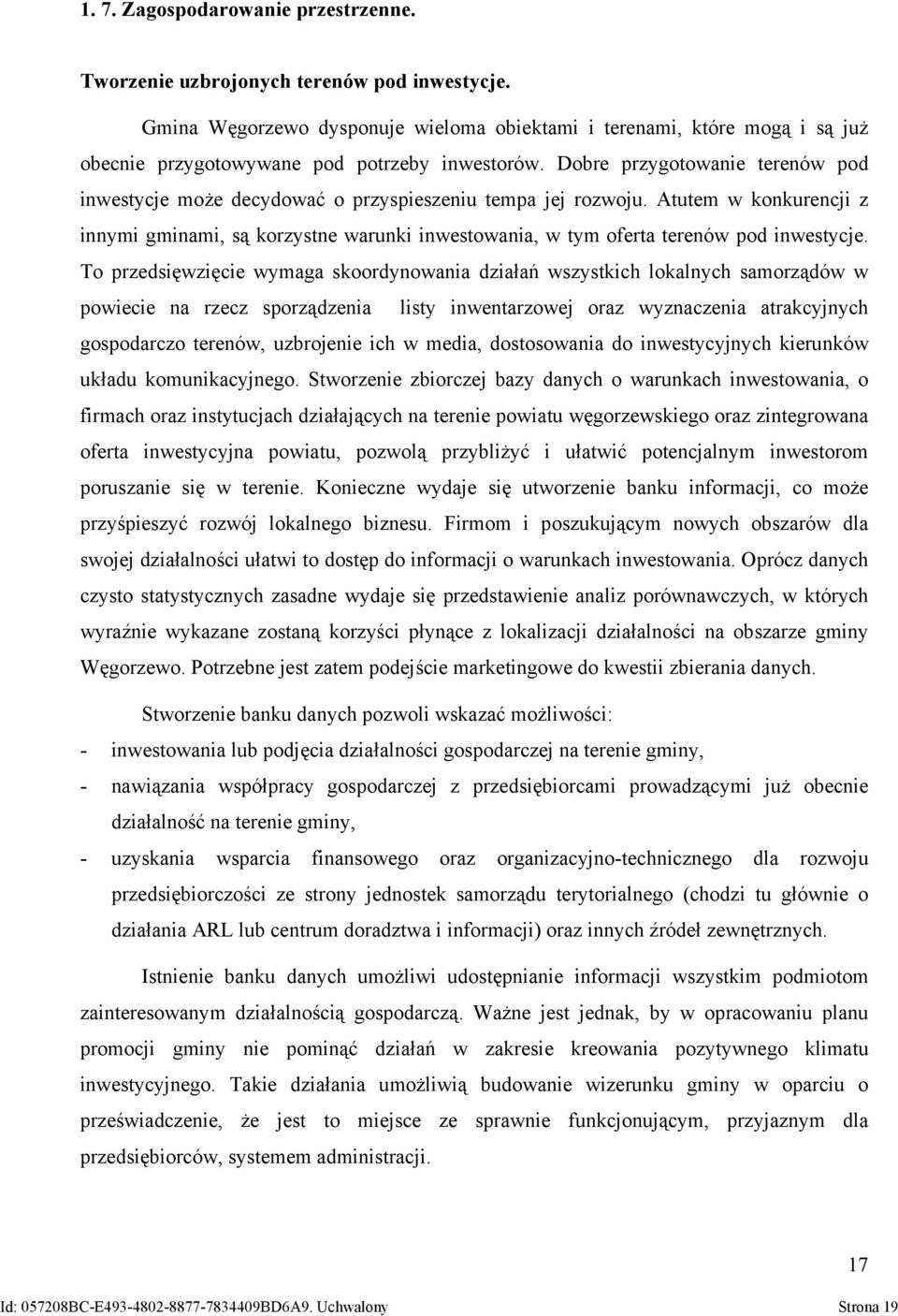 Dobre przygotowanie terenów pod inwestycje może decydować o przyspieszeniu tempa jej rozwoju.