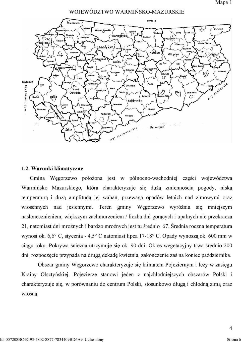 jej wahań, przewaga opadów letnich nad zimowymi oraz wiosennych nad jesiennymi.