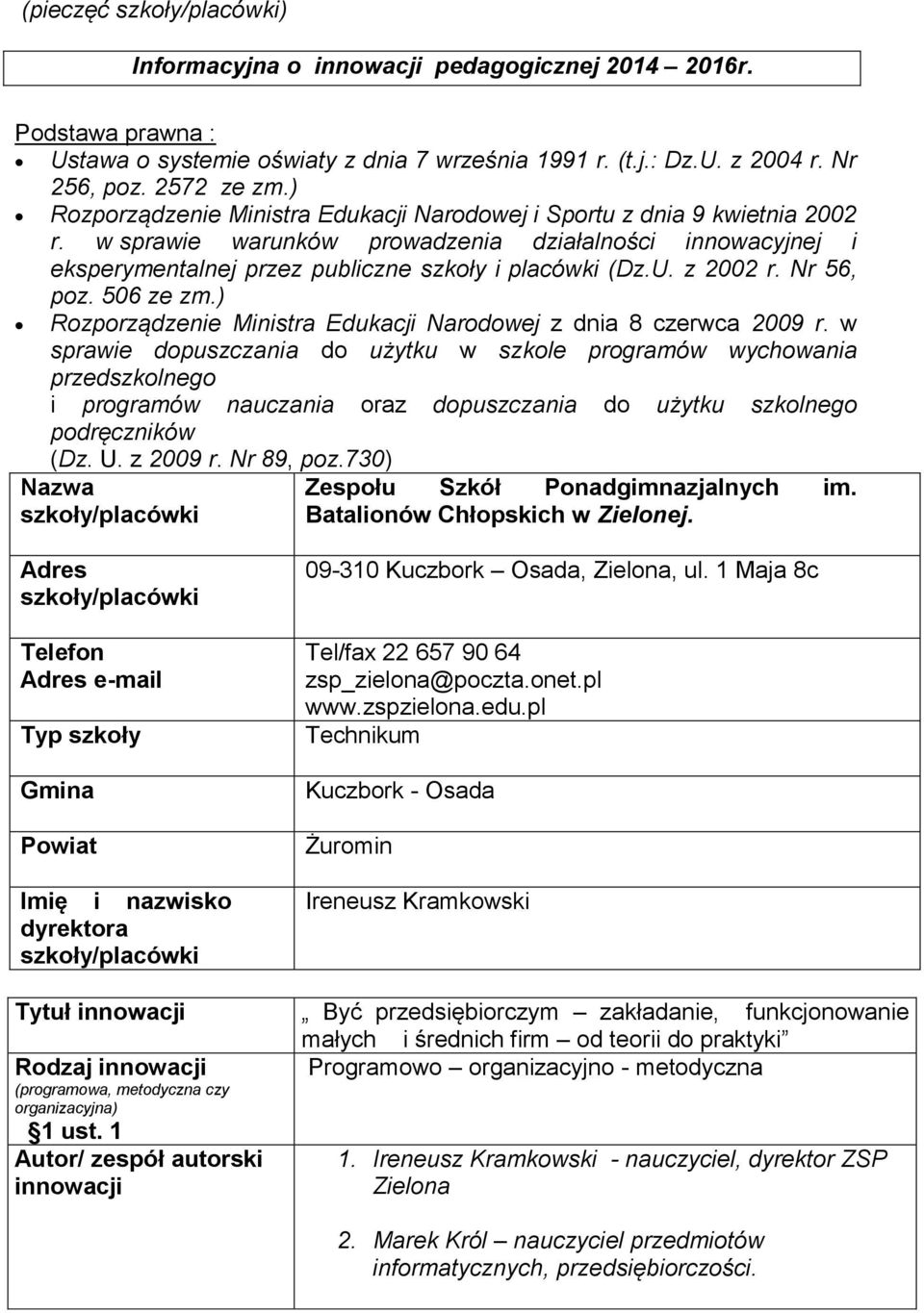 z 2002 r. Nr 56, poz. 506 ze zm.) Rozporządzenie Ministra Edukacji Narodowej z dnia 8 czerwca 2009 r.