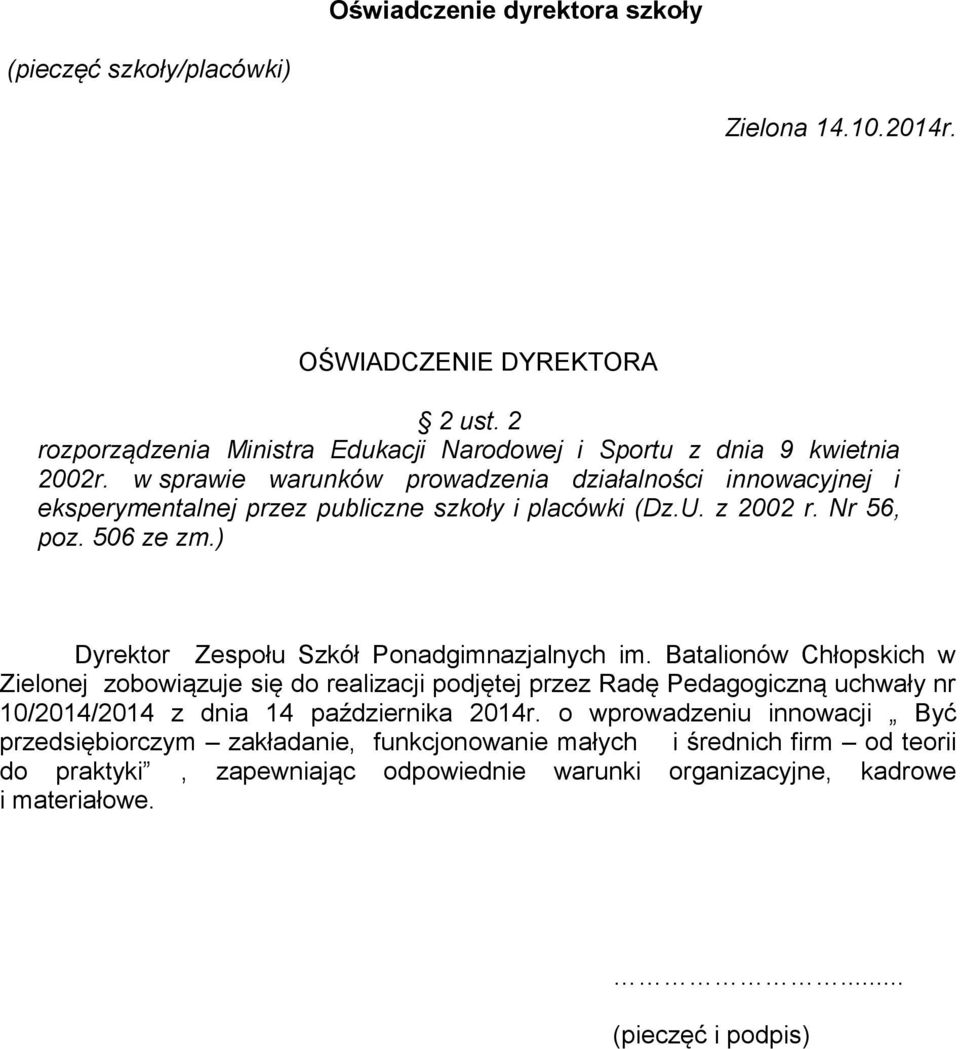 ) Dyrektor Zespołu Szkół Ponadgimnazjalnych im.