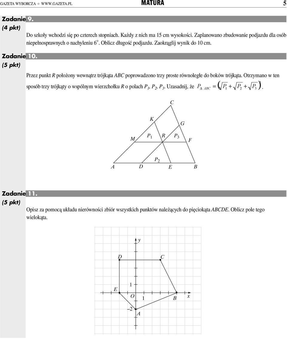 ABC poprowadzono trzy proste równoegłe do boków trójkąta Otrzymano w ten ( ) sposób trzy trójkąty o wspónym wierzchołku R o poach P 1, P, P