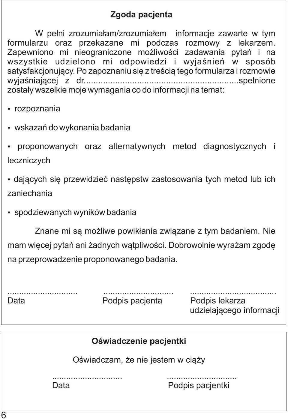 Po zapoznaniu siê z treœci¹ tego formularza i rozmowie wyjaœniaj¹cej z dr.